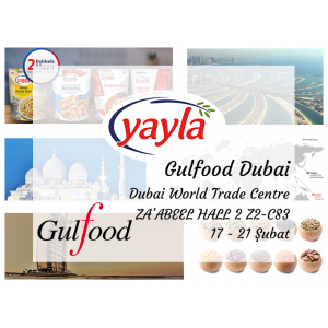 Yayla Bakliyat Dubai’de düzenlenen Gulfood fuarına katılıyor. 