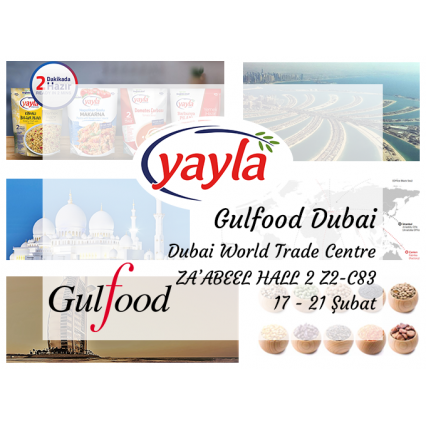 Yayla Bakliyat Dubai’de düzenlenen Gulfood fuarına katılıyor. 