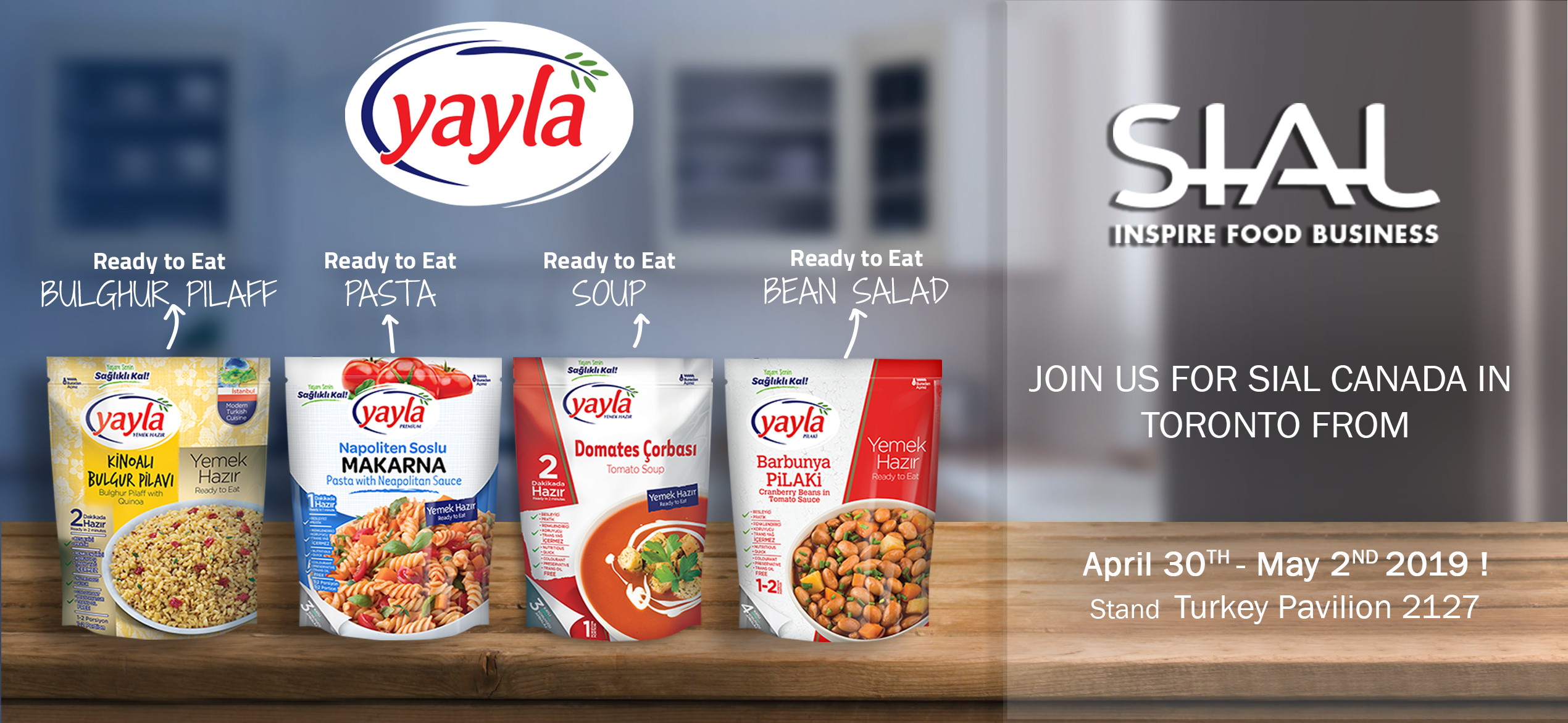Yayla Bakliyat 30 Nisan-2 Mayıs tarihleri arasında Toronto’da düzenlenen Sial fuarına katılıyor.