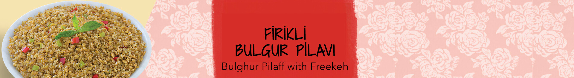 FİRİKLİ BULGUR PİLAVI