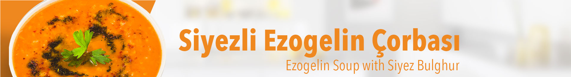 SİYEZLİ EZOGELİN ÇORBASI