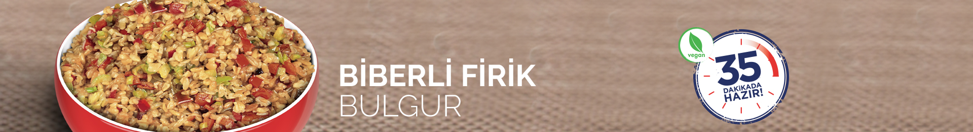 BİBERLİ FİRİK BULGUR